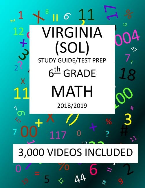 6th Grade VIRGINIA SOL, 2019 MATH, Test Prep: 6th Grade VIRGINIA SOL, 2019 MATH, Test Prep: by Shannon, Mark
