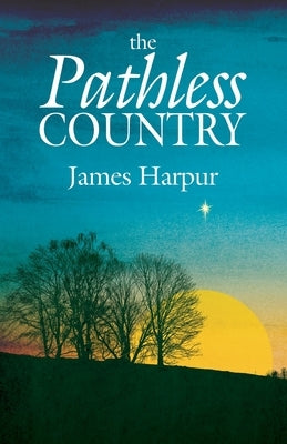 The Pathless Country by Harpur, James