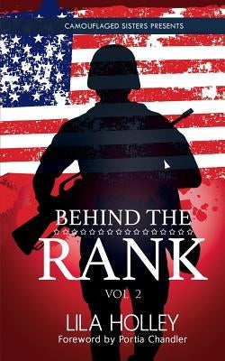 Behind The Rank, Volume 2 by Holley, Lila