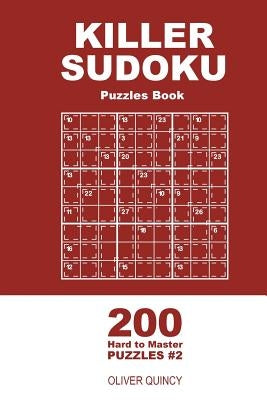 Killer Sudoku - 200 Hard to Master Puzzles 9x9 (Volume 2) by Quincy, Oliver