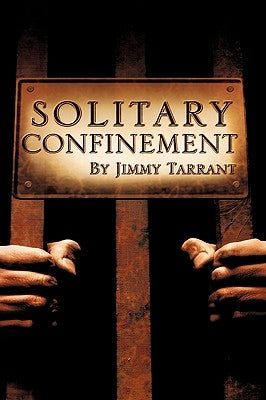 Solitary Confinement by Tarrant, Jimmy