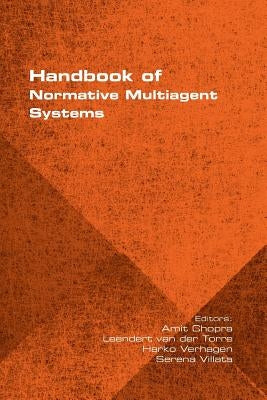 Handbook of Normative Multiagent Systems by Chopra, Amit