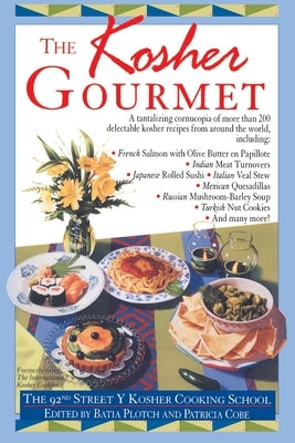 Kosher Gourmet: A Cookbook by 92nd Street Y Cooking School
