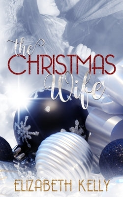 The Christmas Wife by Kelly, Elizabeth