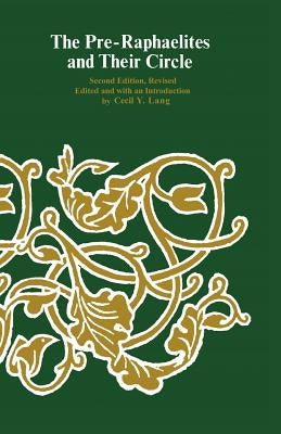 The Pre-Raphaelites and Their Circle by Lang, Cecil y.