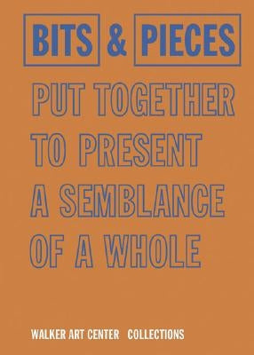 Bits & Pieces Put Together to Present a Semblance of a Whole: Walker Art Center Collections by Fischli, Peter