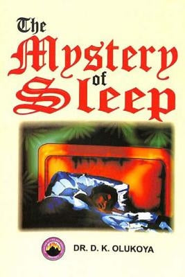 The Mystery of Sleep by Olukoya, D. K.