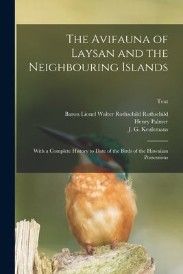 The Avifauna of Laysan and the Neighbouring Islands: With a Complete History to Date of the Birds of the Hawaiian Possessions; text by Rothschild, Lionel Walter Rothschild