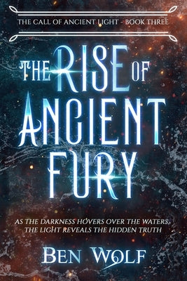 The Rise of Ancient Fury by Wolf, Ben