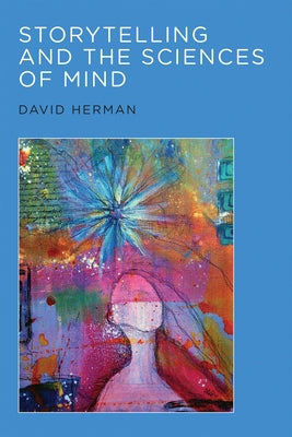 Storytelling and the Sciences of Mind by Herman, David