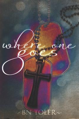 Where One Goes by Toler, B. N.
