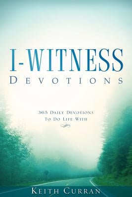 I-Witness Devotions by Curran, Samuel Keith