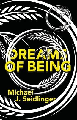 Dreams of Being by Seidlinger, Michael J.