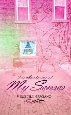 The Awakening Of My Senses by Graciano, Mercedelli