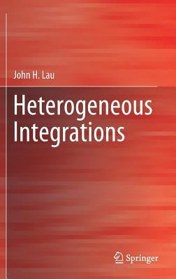 Heterogeneous Integrations by Lau, John H.