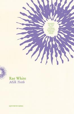 Milk Teeth by White, Rae