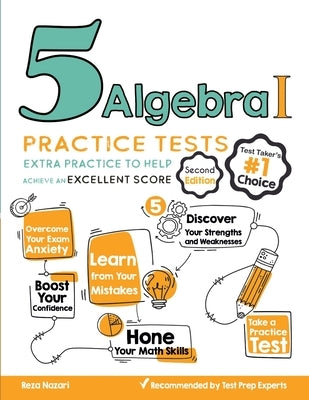 5 Algebra I Practice Tests: Extra Practice to Help Achieve an Excellent Score by Nazari, Reza