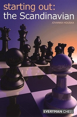 Starting Out The Scandinavian by Houska, Jovanka