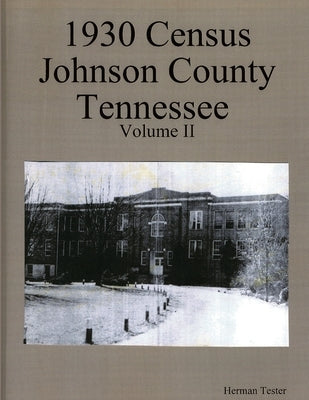 1930 Census Johnson County Tennessee Volume II by Tester, Herman