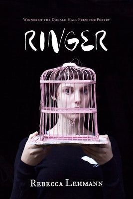 Ringer: Poems by Lehmann, Rebecca