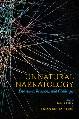 Unnatural Narratology: Extensions, Revisions, and Challenges by Alber, Jan
