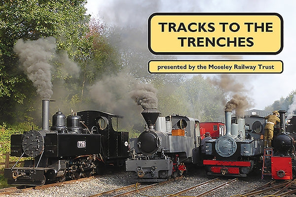 Tracks to the Trenches by Moseley Railway Trust