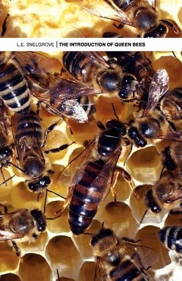 The Introduction of Queen Bees by Snelgrove, L. E.