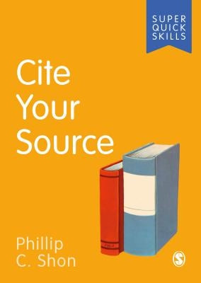 Cite Your Source by Shon, Phillip C.
