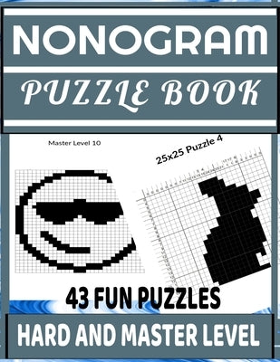 Nonogram Puzzle Book: Picross: Hanjie: Griddlers: Nonogram Puzzle Books for Adults: Japanese Crossword Picture Puzzles by Peen, Ciu