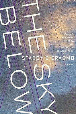 The Sky Below by D'Erasmo, Stacey