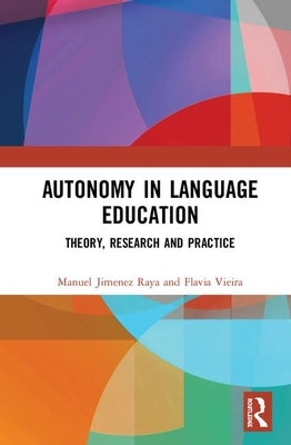 Autonomy in Language Education: Theory, Research and Practice by Raya, Manuel Jimenez