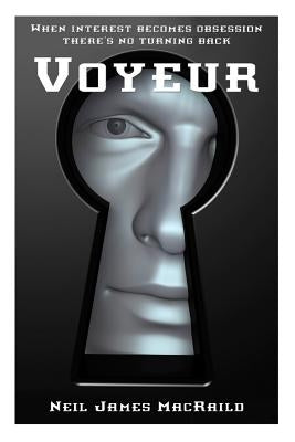 Voyeur by Macraild, Neil James