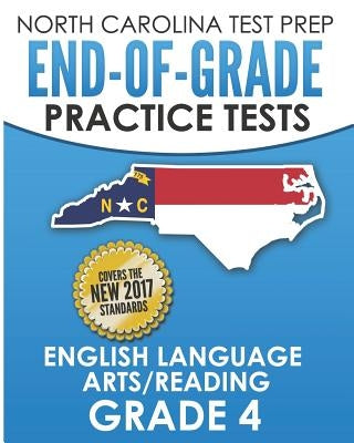 North Carolina Test Prep End-Of-Grade Practice Tests English Language Arts/Reading Grade 4: Preparation for the End-Of-Grade Ela/Reading Tests by Hawas, E.