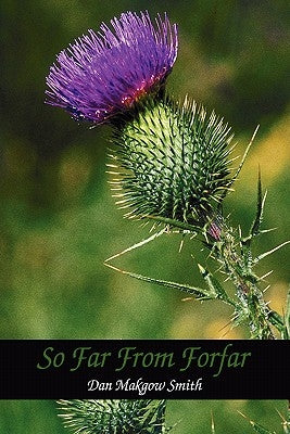 So Far from Forfar by Smith, Dan Makgow