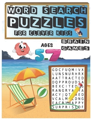 Word Search Puzzles For Clever Kids: Easy Word Search From Kindergarten To 1st grade level Ages 5-7 (8.5"x11") 82 Pages With Solutions Included (Word by Easy Word Letter, My First &. Only