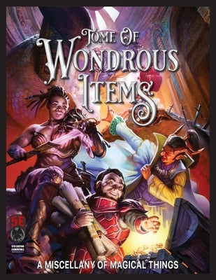 Tome of Wondrous Items 5E by Spencer, Ken