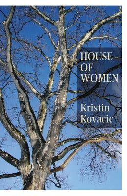 House of Women by Kovacic, Kristin