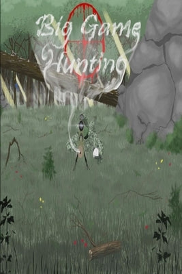 Big Game Hunting by Daniels, Matthew