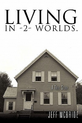 Living in -2- Worlds by McBride, Jeff