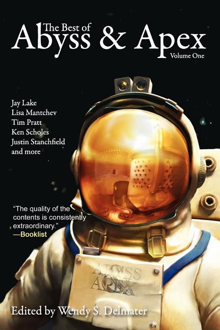 The Best of Abyss & Apex Volume One by Delmater, Wendy S.
