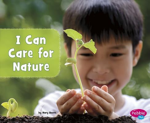 I Can Care for Nature by Boone, Mary