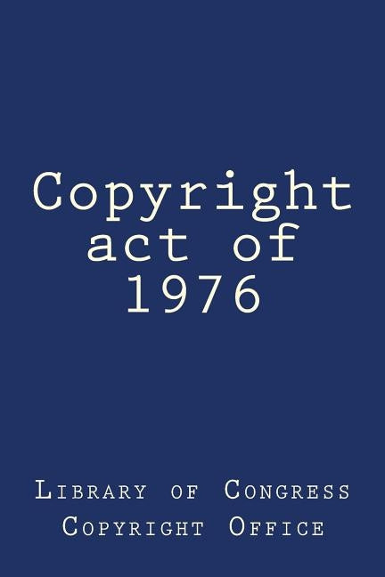 Copyright act of 1976 by Anderson, Taylor