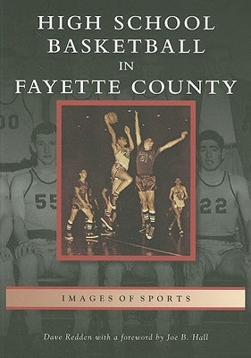 High School Basketball in Fayette County by Redden, Dave