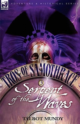 Tros of Samothrace 3: Serpent of the Waves by Mundy, Talbot