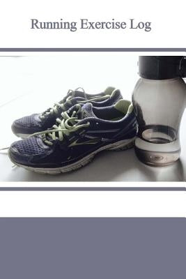 Running Exercise Log by Alyea, Tom