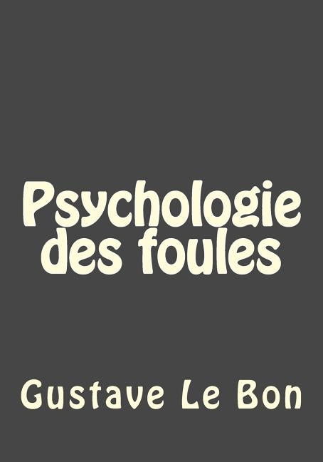 Psychologie des foules by Gouveia, Andrea
