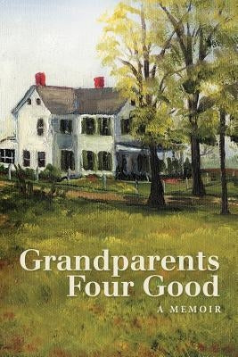 Grandparents Four Good by Teeter, David M.