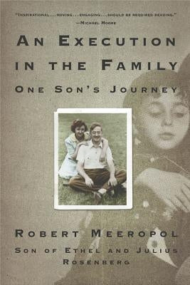 An Execution in the Family: One Son's Journey by Meeropol, Robert