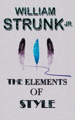 The Elements of Style by Strunk, William