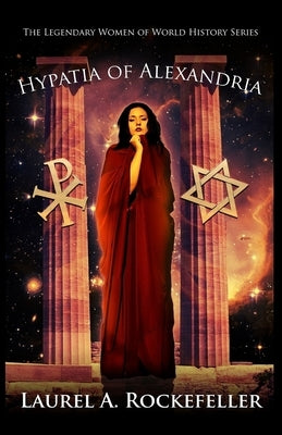 Hypatia of Alexandria by Rockefeller, Laurel A.